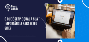 Capa de artigo sobre SERP com notebook exibindo o Google e o título sobre a importância das páginas de resultados para sites.