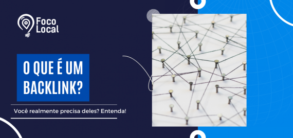 O que é um Backlink - Foco Local