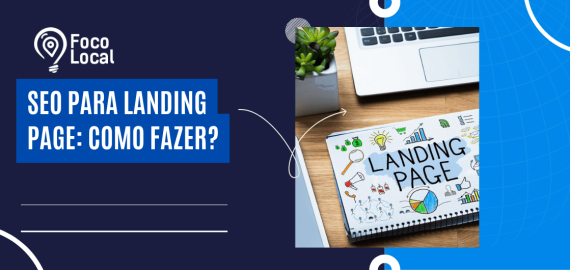 Banner com caderno escrito “Landing Page” ao lado de notebook e texto “SEO para landing page: como fazer?”, destacando estratégias de SEO para landing page.
