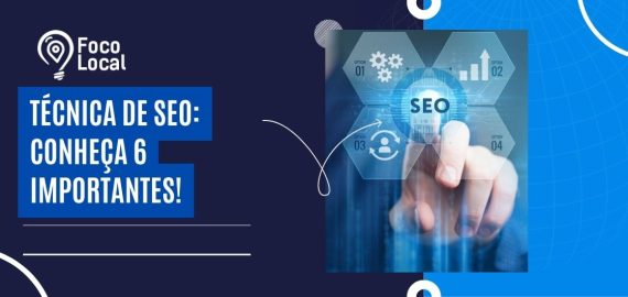 Imagem com o logo da Foco Local e a frase técnica de SEO: conheça 6 importantes, acompanhada de ilustração digital sobre otimização de sites.